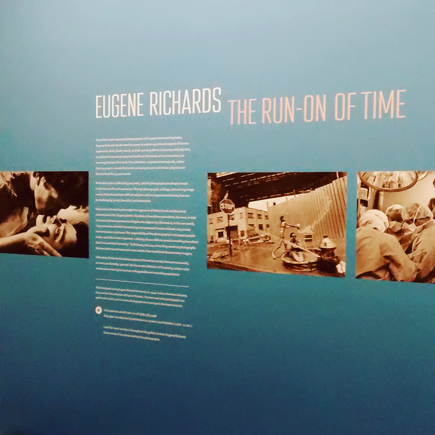 Exhibition “The Run-On of Time,” running June 10 through October 22 at the George Eastman Museum—this is the first museum retrospective of photographer Eugene Richards’s work.